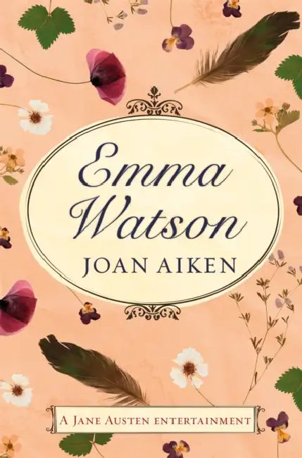 Emma Watson: Jane Austen's Unfinished Novel Completed by Joan Aiken and Jane Austen by Moonstone