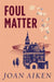 Foul Matter by Joan Aiken