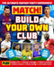 Match! Build Your Own Club by Macmillan Children's Books