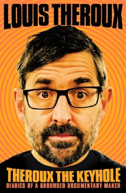 Theroux The Keyhole by Louis Theroux