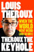 Theroux the Keyhole: When the World Went Weird (and So Did I) by Louis Theroux
