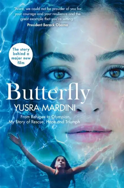 Butterfly: From Refugee to Olympian, My Story of Rescue, Hope and Trium by Yusra Mardini