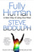 Fully Human: A New Way of Using Your Mind by Steve Biddulph