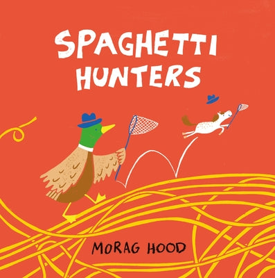 Spaghetti Hunters by Morag Hood