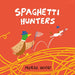 Spaghetti Hunters by Morag Hood