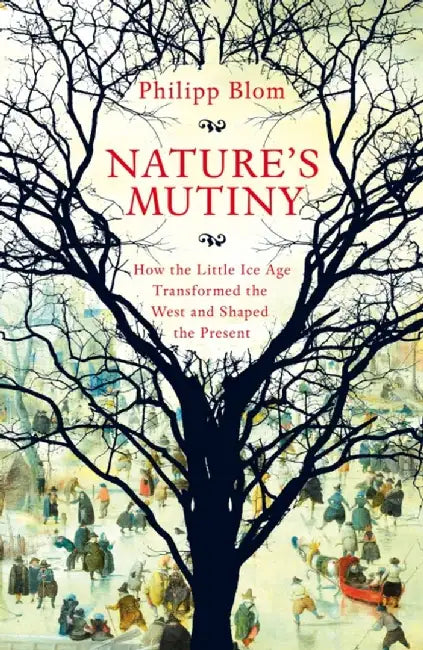 Nature's Mutiny by Philipp Blom