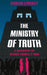 The Ministry of Truth by Dorian Lynskey