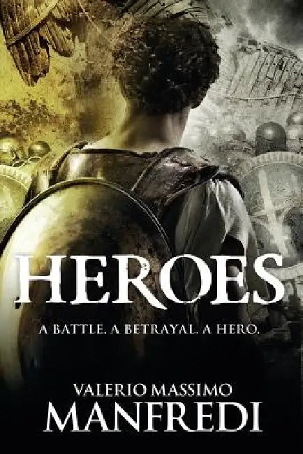Heroes by Valerio Massimo Manfredi