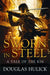 Sworn in Steel by Douglas Hulick