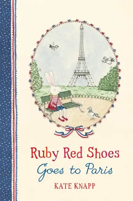 Ruby Red Shoes Goes To Paris by Kate Knapp