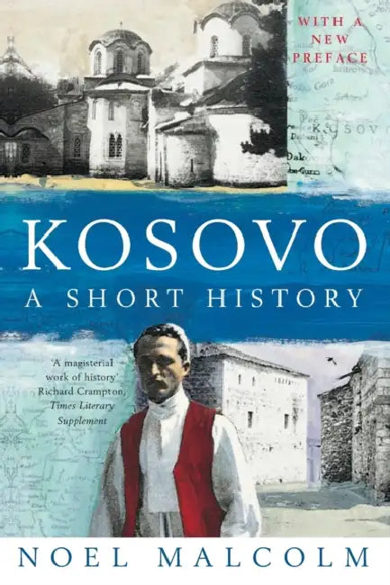 Kosovo: a Short History by Noel Malcolm