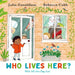 Who Lives Here?: With Lift-The-Flap-Fun! by Julia Donaldson
