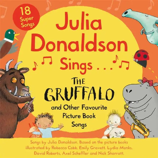 Julia Donaldson Sings The Gruffalo  and Other Favourite Picture Book Songs by Julia Donaldson