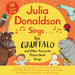 Julia Donaldson Sings The Gruffalo  and Other Favourite Picture Book Songs by Julia Donaldson