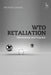 Wto Retaliation: Effectiveness and Purposes by Michelle Limenta