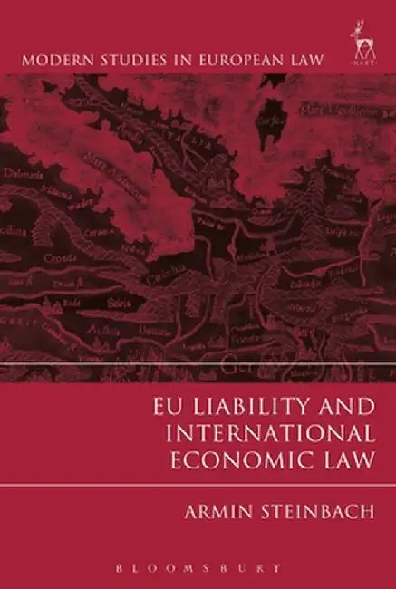 Eu Liability and International Economic Law by Armin Steinbach