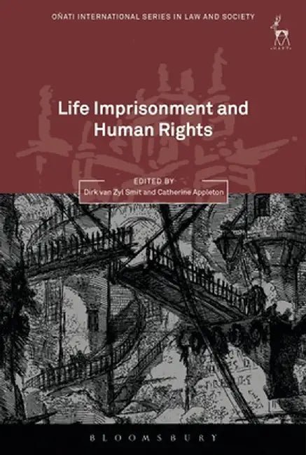 Life Imprisonment and Human Rights by Dirk Van Zyl Smit