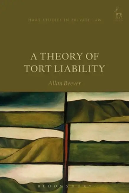 A Theory of Tort Liability by Allan Beever