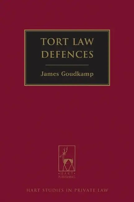Tort Law Defences by James Goudkamp