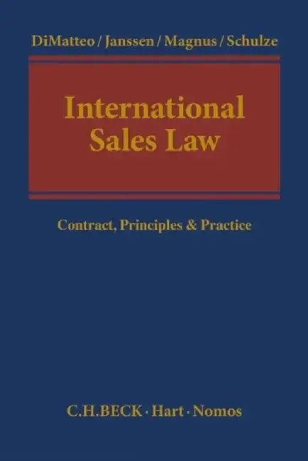 International Sales Law: Contract, Principles & Practice by Larry A. DiMatteo