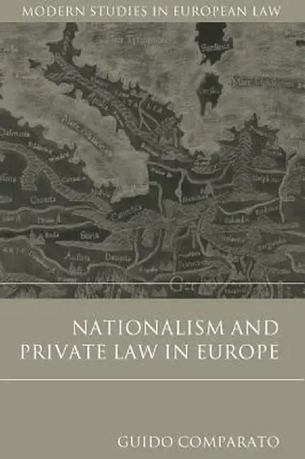 Nationalism and Private Law in Europe by Guido Comparato