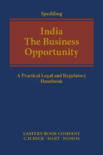 India: The Business Opportunity: A Practical Legal and Regulatory Handbook by Linda S. Spedding