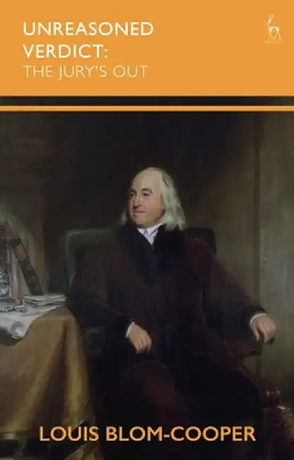 Unreasoned Verdict: Jury Trial in England and Wales by Louis Blom-Cooper
