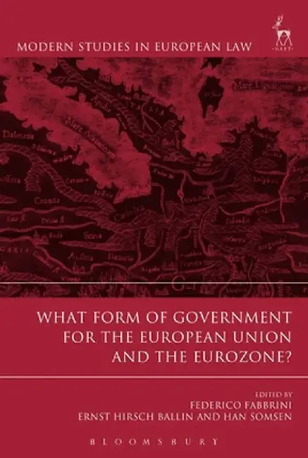 What Form of Government for the European Union and the Eurozone? by Federico Fabbrini