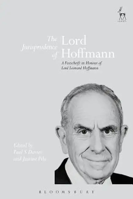 The Jurisprudence of Lord Hoffmann: A Festschrift in Honour of Lord Leonard Hoffmann by Paul S. Davies