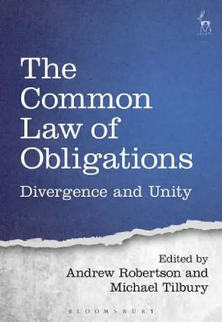 The Common Law of Obligations: Divergence and Unity by Andrew Robertson