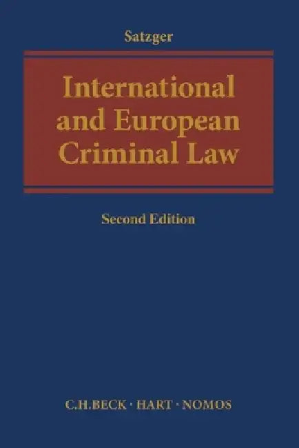 International and European Criminal Law: Second Edition 2018 by Helmut Satzger