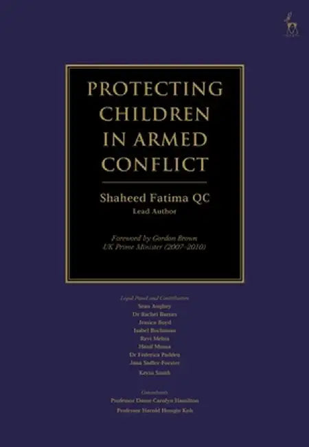 Protecting Children in Armed Conflict by Shaheed Fatima Qc