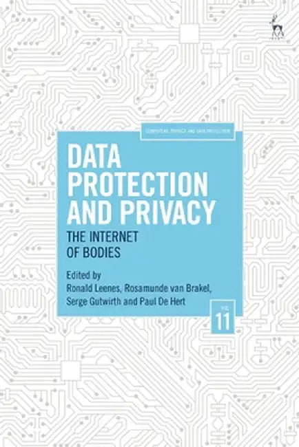 Data Protection and Privacy: The Internet of Bodies by Ronald Leenes