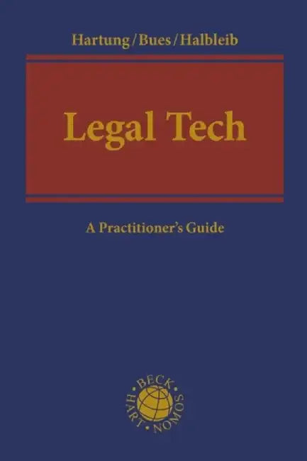 Legal Tech: A Practitioner's Guide by Markus Hartung