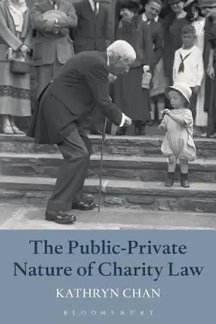 The Public-Private Nature of Charity Law by Kathryn Chan