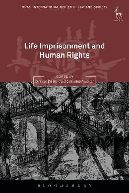 Life Imprisonment and Human Rights by Dirk Van Zyl Smit