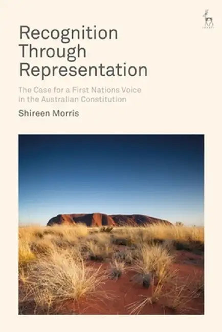 A First Nations Voice in the Australian Constitution by Shireen Morris