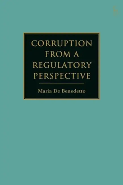 Corruption from a Regulatory Perspective by Maria de Benedetto