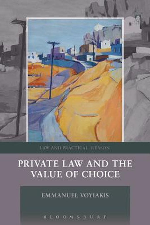 Private Law and the Value of Choice by Emmanuel Voyiakis