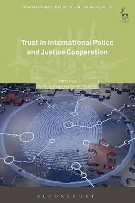 Trust in International Police and Justice Cooperation by Saskia Hufnagel
