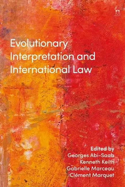 Evolutionary Interpretation and International Law by Georges Abi-Saab
