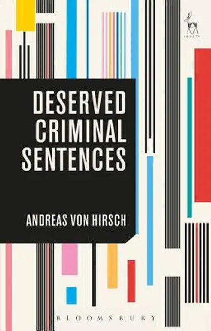 Deserved Criminal Sentences by Andreas Von Hirsch