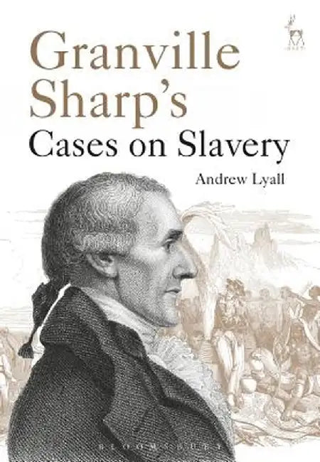 Granville Sharp's Cases on Slavery by Andrew Lyall