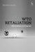 Wto Retaliation: Effectiveness and Purposes by Michelle Limenta