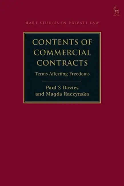 Contents of Commercial Contracts: Terms Affecting Freedoms by Paul S. Davies