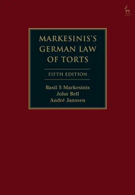 Markesinis' German Law of Torts by Basil S. Markesinis