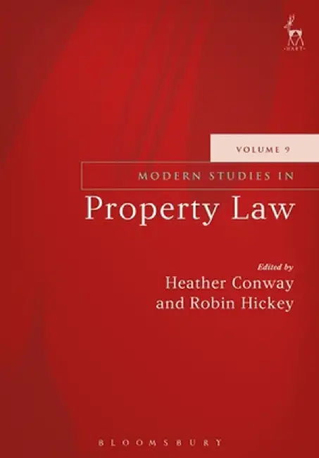 Modern Studies in Property Law - Volume 9 by Heather Conway