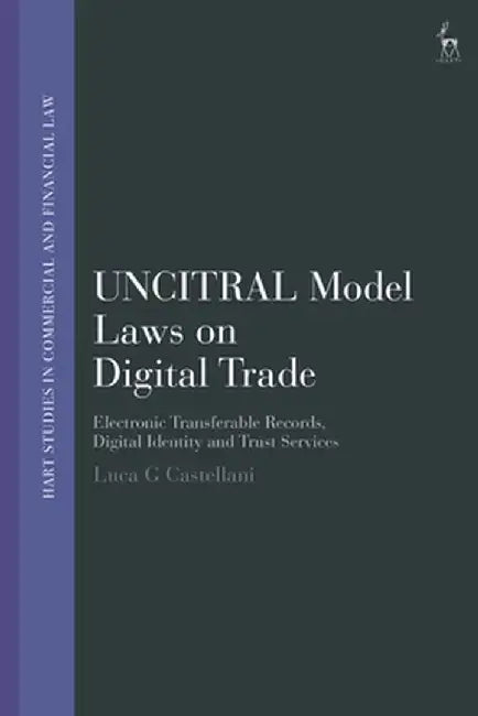 The Uncitral Model Law on Electronic Transferable Records by Luca G. Castellani