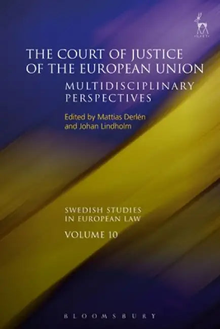 The Court of Justice of the European Union: Multidisciplinary Perspectives by Mattias Derlen