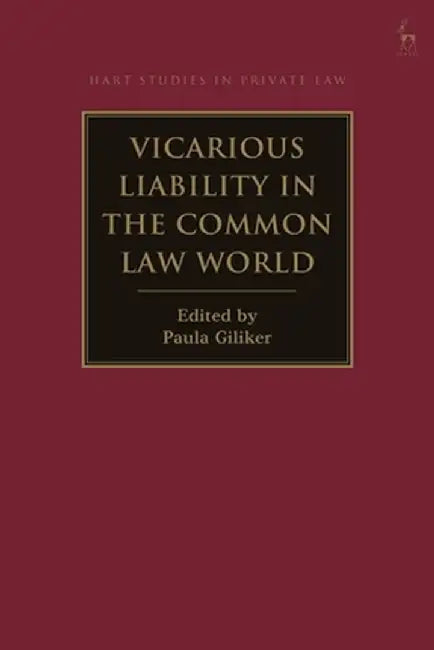 Vicarious Liability in the Common Law World by Paula Giliker